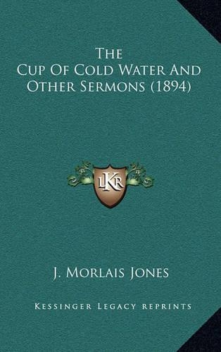 The Cup of Cold Water and Other Sermons (1894)