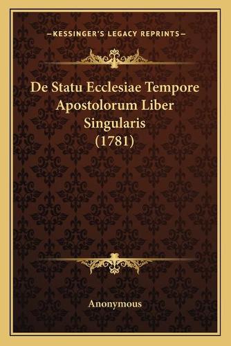De Statu Ecclesiae Tempore Apostolorum Liber Singularis (1781)