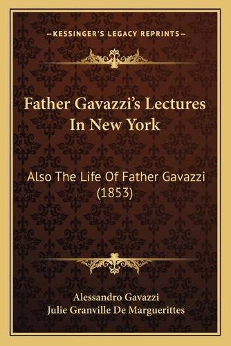 Father Gavazzi's Lectures In New York
