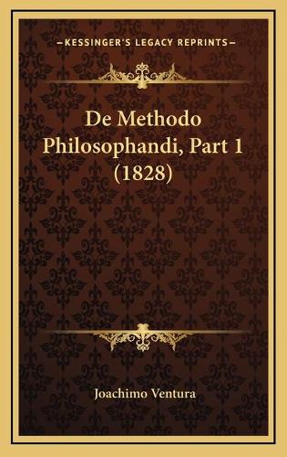De Methodo Philosophandi, Part 1 (1828): (Latin)