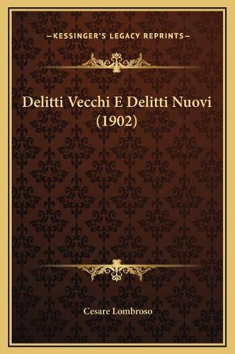 Delitti Vecchi E Delitti Nuovi (1902)