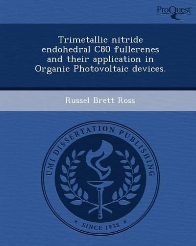 Trimetallic Nitride Endohedral C80 Fullerenes and Their Application in Organic Photovoltaic Devices