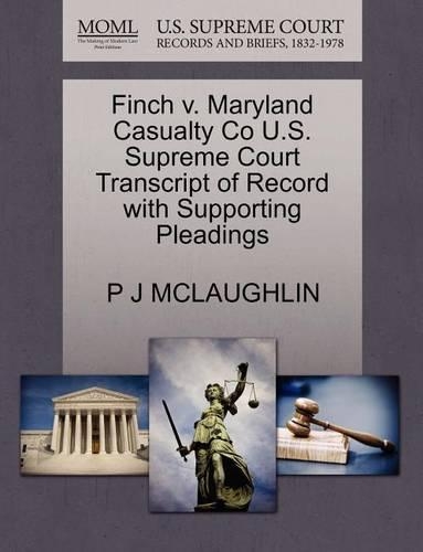 Finch V. Maryland Casualty Co U.S. Supreme Court Transcript of Record with Supporting Pleadings: (English)