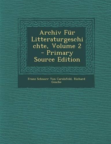 Archiv Fur Litteraturgeschichte, Volume 2