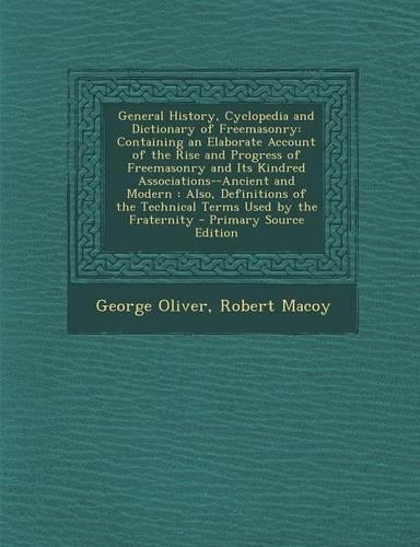 General History, Cyclopedia and Dictionary of Freemasonry