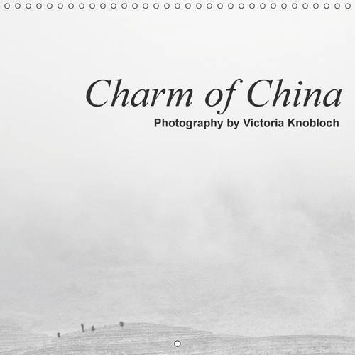Charm of China 2015: Timeless and touching photographs of the Chinese province Guangxi(Calvendo Places)