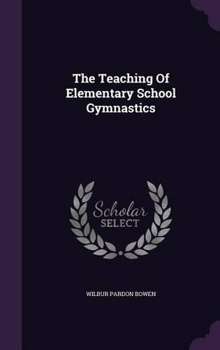 The Teaching Of Elementary School Gymnastics