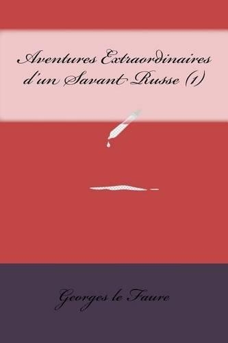 Aventures Extraordinaires D'Un Savant Russe (1)