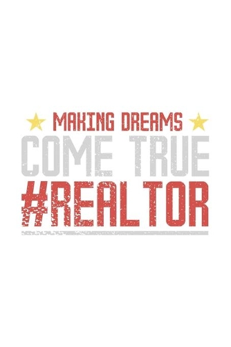 Making Dreams Come True #Realtor: 120 Pages I 6x9 I Cornell Notes I Funny Salesperson, Realtor & Mortage Gifts