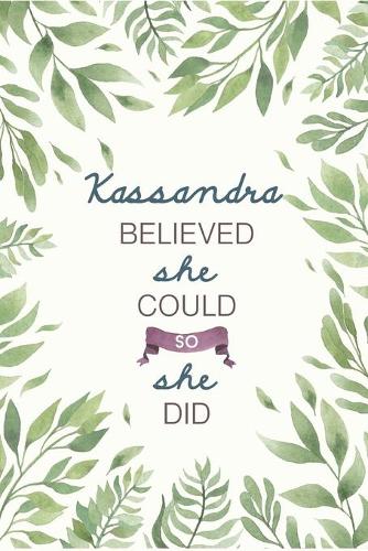 Kassandra Believed She Could So She Did