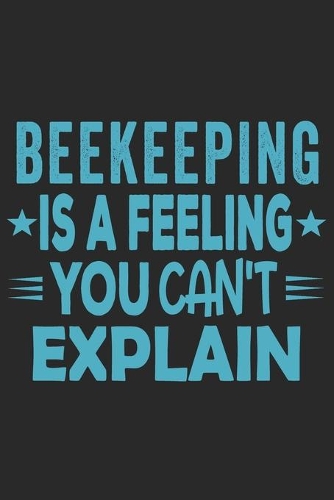 Beekeeping Is A Feeling You Can't Explain