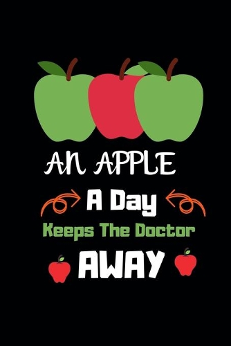 An Apple A Day Keeps The Doctor Away: Best Doctors Planner And Organizer