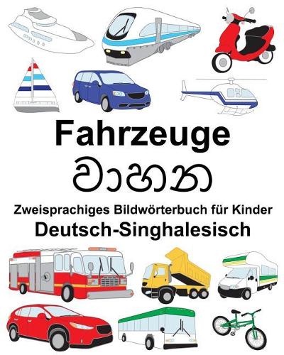Deutsch-Singhalesisch Fahrzeuge Zweisprachiges Bildwörterbuch für Kinder