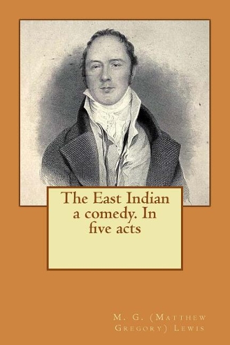 The East Indian a comedy. In five acts