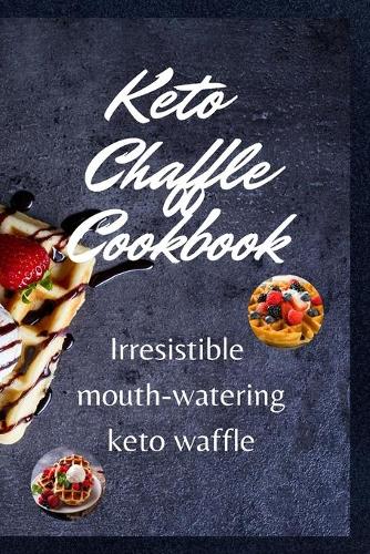 Keto Chaffle Cookbook