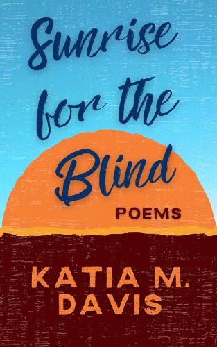 Sunrise for the Blind - Poems