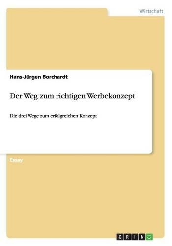 Der Weg zum richtigen Werbekonzept