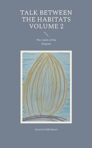 Talk between the habitats Volume 2: The realm of the dragons