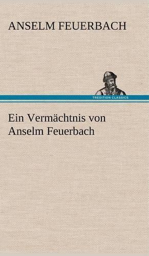 Ein Vermachtnis Von Anselm Feuerbach