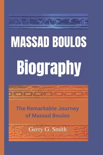 Massad Boulos Biography: The Remarkable Journey of Massad Boulos