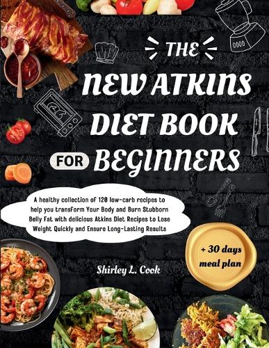 The New Atkins Diet Book For Beginners 2024