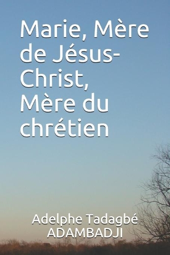 Marie, Mère de Jésus-Christ, Mère du chrétien