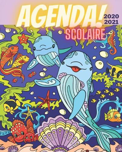 Agenda Scolaire 2020 2021: Agenda Etudiant 2020 2021 / baleine- dauphin - animaux - oceon - Grand agenda de Septembre 2020/Septembre 2021 - format A4 - college - lycee - Cadea