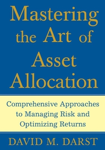 Mastering the Art of Asset Allocation: Comprehensive Approaches to Managing Risk and Optimizing Returns(English)