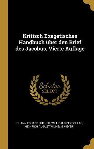 Kritisch Exegetisches Handbuch über den Brief des Jacobus, Vierte Auflage