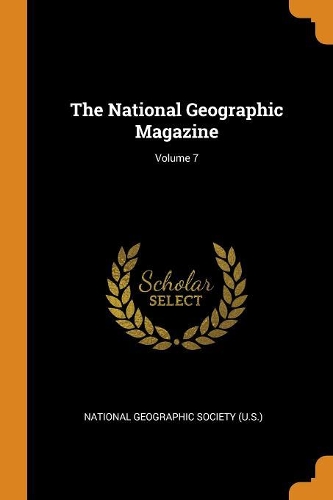 The National Geographic Magazine; Volume 7