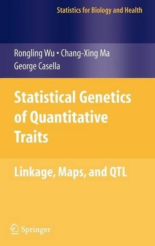 Statistical Genetics of Quantitative Traits: Linkage, Maps and QTL(Statistics for Biology and Health)