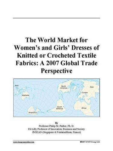 The World Market for Women's and Girls' Dresses of Knitted or Crocheted Textile Fabrics