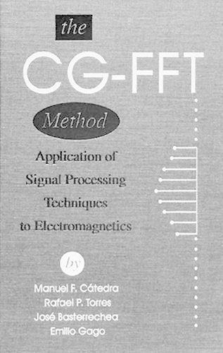 The CG-FFT Method: Application of Signal Processing Techniques to Electromagnetics