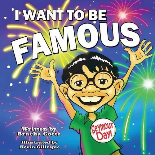 I Want to Be Famous!: (English)