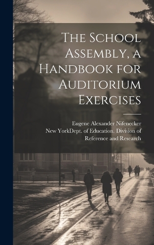 The School Assembly, a Handbook for Auditorium Exercises