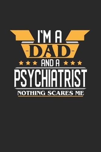 I'm a Dad and a Psychiatrist Nothing Scares Me