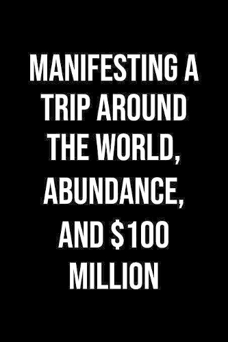 Manifesting A Trip Around The World Abundance And 100 Million