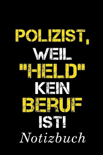 Polizist, Weil 