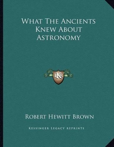 What The Ancients Knew About Astronomy