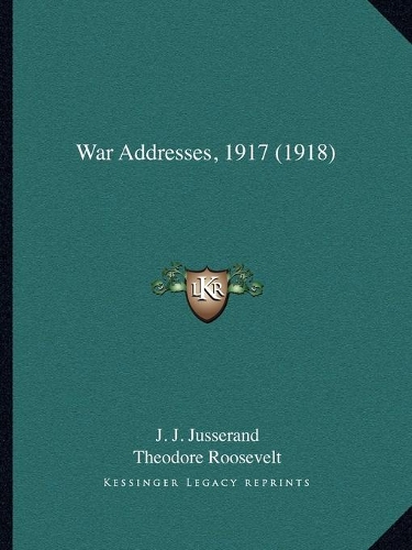 War Addresses, 1917 (1918)