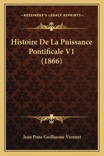 Histoire De La Puissance Pontificale V1 (1866)