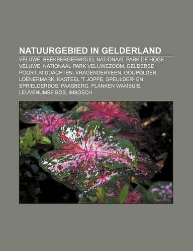 Natuurgebied in Gelderland: Veluwe, Beekbergerwoud, Nationaal Park de Hoge Veluwe, Nationaal Park Veluwezoom, Gelderse Poort, Middachten(Dutch)