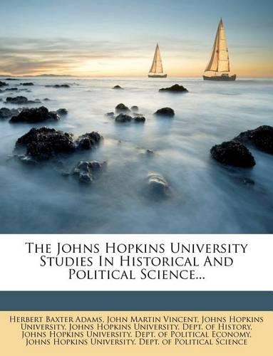 The Johns Hopkins University Studies in Historical and Political Science...