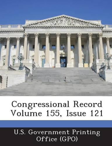 Congressional Record Volume 155, Issue 121