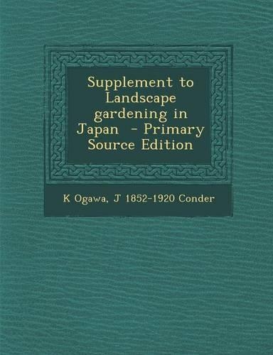 Supplement to Landscape Gardening in Japan: (English)