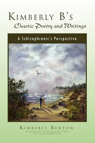 Kimberly B's Chaotic Poetry: A Schizophrenic's Perspective(English)
