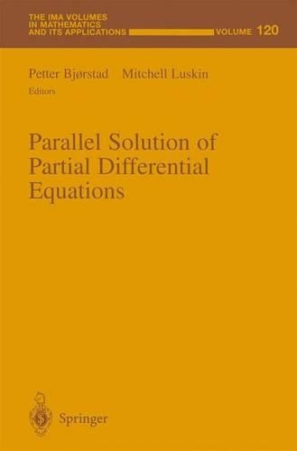Parallel Solution of Partial Differential Equations: (120 The IMA Volumes in Mathematics and its Applications)