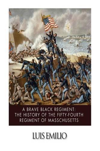A Brave Black Regiment: The History of the Fifty-Fourth Regiment of Massachusett(English)