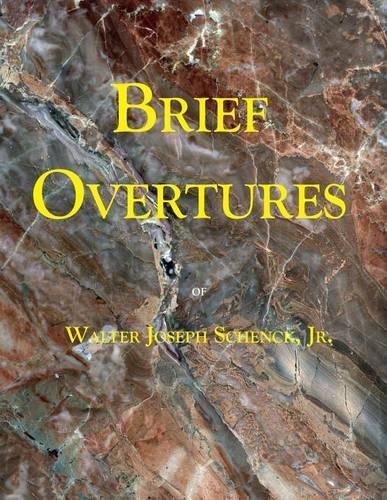 Brief Overtures of Walter Joseph Schenck, Jr.