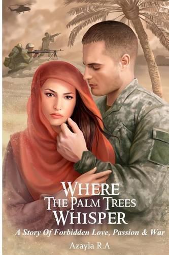 Where The Palm Trees Whisper: A Story Of Forbidden Love, Passion & War(English)